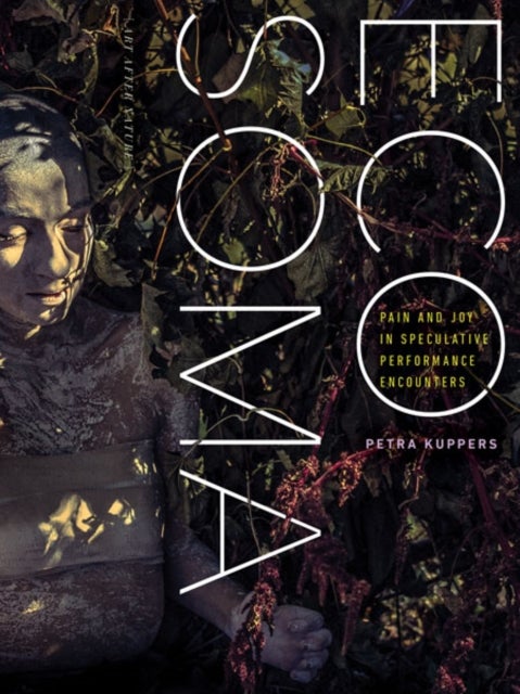 Eco Soma - Pain and Joy in Speculative Performance Encounters