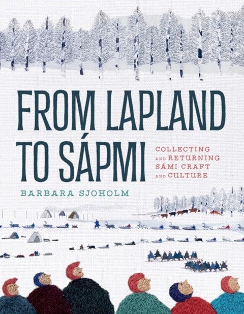 From Lapland to Sapmi - Collecting and Returning Sami Craft and Culture