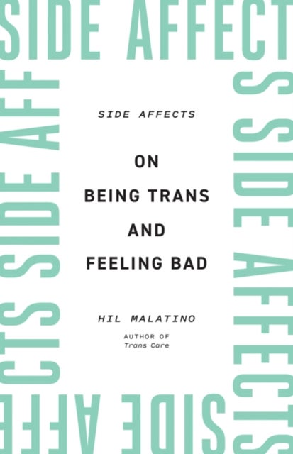 Side Affects - On Being Trans and Feeling Bad