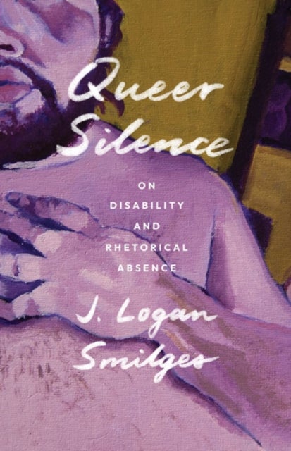 Queer Silence - On Disability and Rhetorical Absence