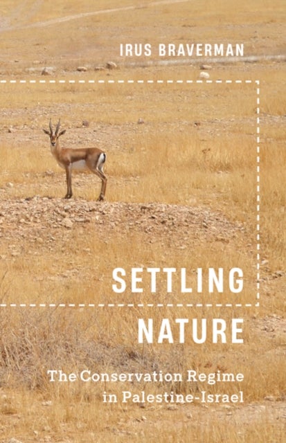 Settling Nature - The Conservation Regime in Palestine-Israel