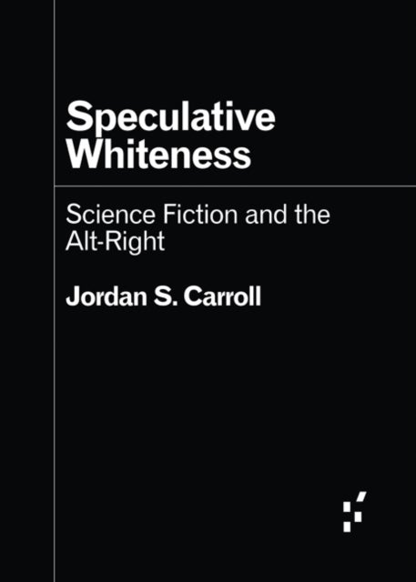 Speculative Whiteness - Science Fiction and the Alt-Right