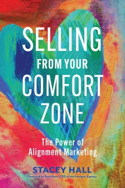 Selling from Your Comfort Zone - The Power of Alignment Marketing