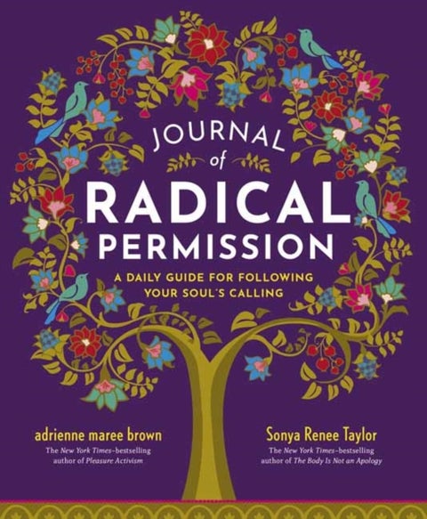 Journal of Radical Permission - A Daily Guide for Following Your Soul's Calling