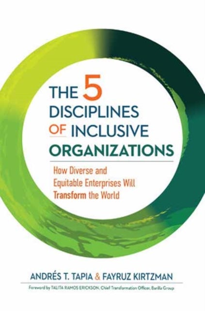 Bilde av The 5 Disciplines Of Inclusive Organizations Av Andres T. Tapia, Fayruz Kirtzman
