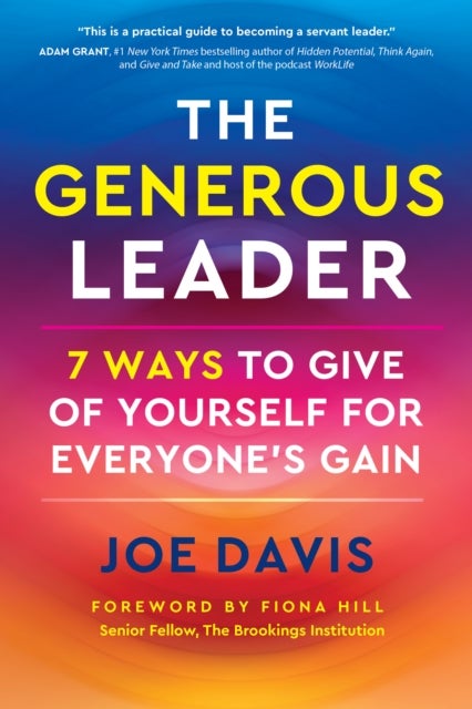 The Generous Leader - 7 Ways to Give of Yourself for Everyone¿s Gain