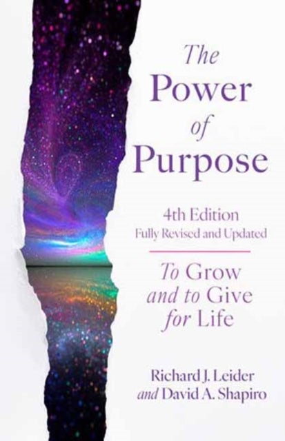 The Power of Purpose, 4th Edition - To Grow and to Give for Life