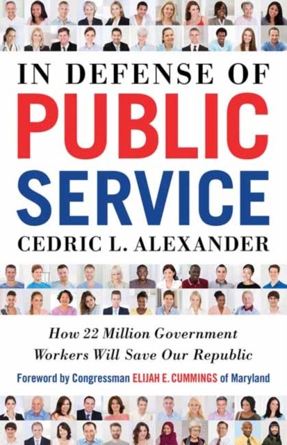 Bilde av In Defense Of Public Service Av Cedric L. Alexander
