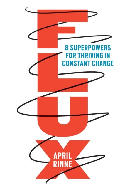 Flux - 8 Superpowers for Thriving in Constant Change