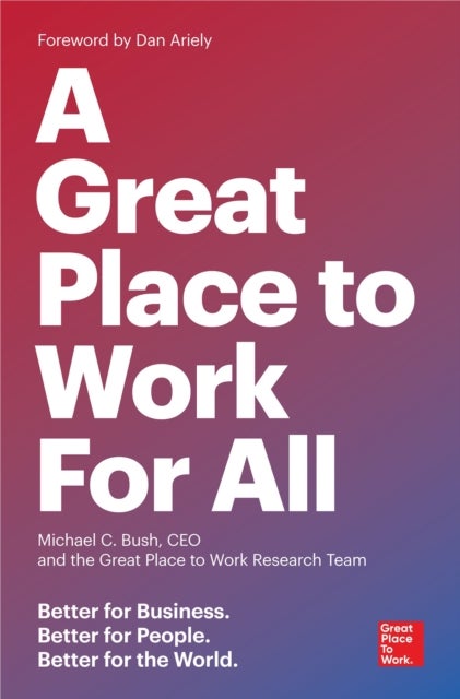 Bilde av Great Place To Work For All Av Michael C. Bush, The Research Team Of Great Work