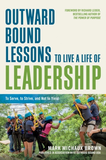 Bilde av Outward Bound Lessons To Live A Life Of Leadership Av Mark Michaux Brown