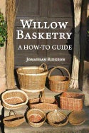 Willow Basketry - A How-To Guide (Weaving & Basketry #1)