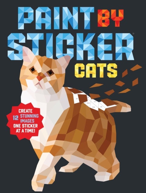 Paint by Sticker: Cats - Create 12 Stunning Images One Sticker at a Time!