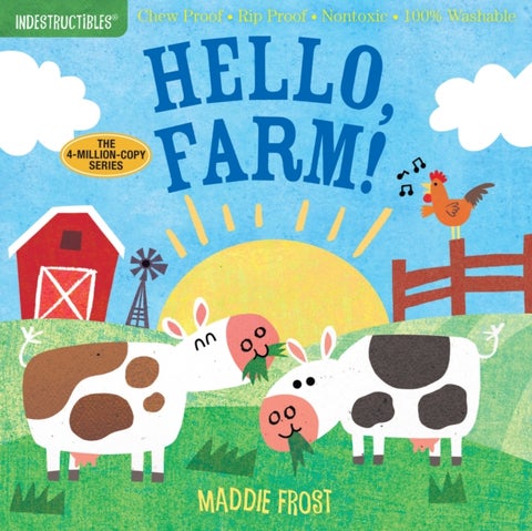 Indestructibles: Hello, Farm! - Chew Proof * Rip Proof * Nontoxic * 100% Washable (Book for Babies, Newborn Books, Safe to Chew)