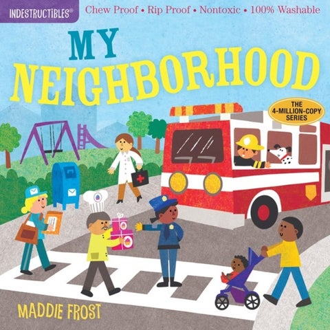 Indestructibles: My Neighborhood - Chew Proof ¿ Rip Proof ¿ Nontoxic ¿ 100% Washable (Book for Babies, Newborn Books, Safe to Chew)