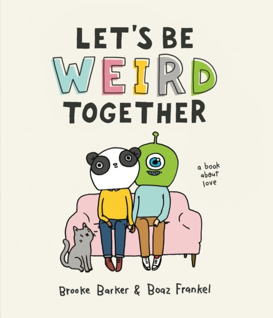 Bilde av Let&#039;s Be Weird Together Av Brooke Barker, Boaz Frankel