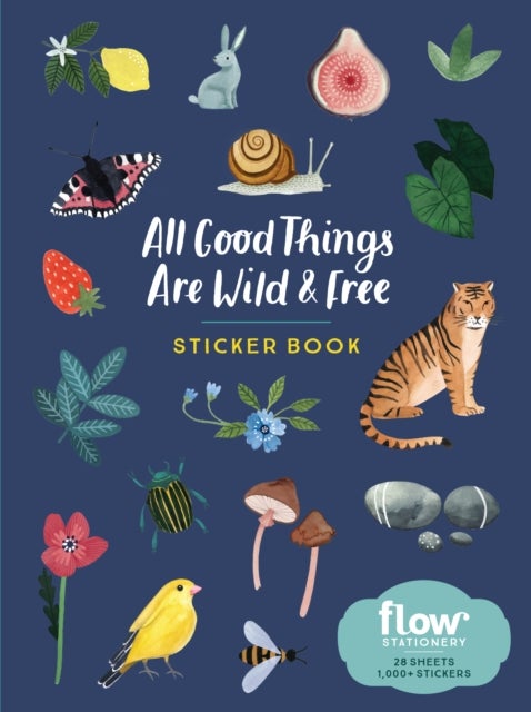 Bilde av All Good Things Are Wild And Free Sticker Book Av Astrid Van Der Hulst, Editors Of Flow Magazine, Irene Smit