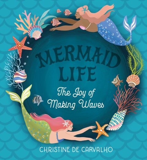 Mermaid Life - The Joy of Making Waves