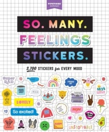 So. Many. Feelings Stickers. - 2,700 Stickers for Every Mood