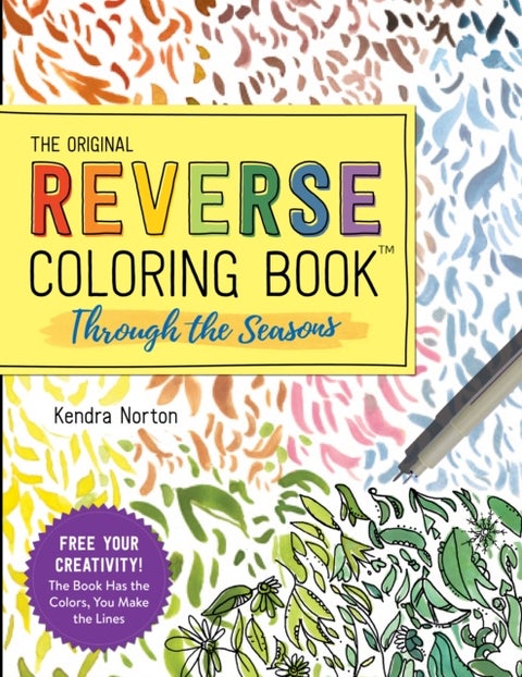 The Reverse Coloring Book¿: Through the Seasons - The Book Has the Colors, You Make the Lines