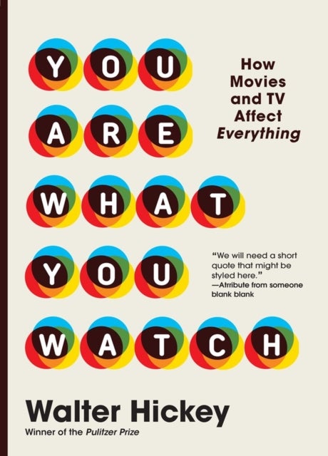 You Are What You Watch - How Movies and TV Affect Everything