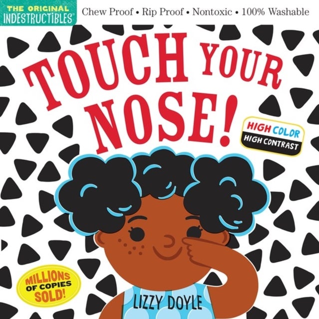 Indestructibles: Touch Your Nose! (High Color High Contrast) - Chew Proof ¿ Rip Proof ¿ Nontoxic ¿ 100% Washable (Book for Babies, Newborn Books, Safe to Chew)