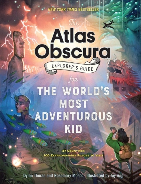 Bilde av The Atlas Obscura Explorer¿s Guide For The World¿s Most Adventurous Kid Av Dylan Thuras, Rosemary Mosco