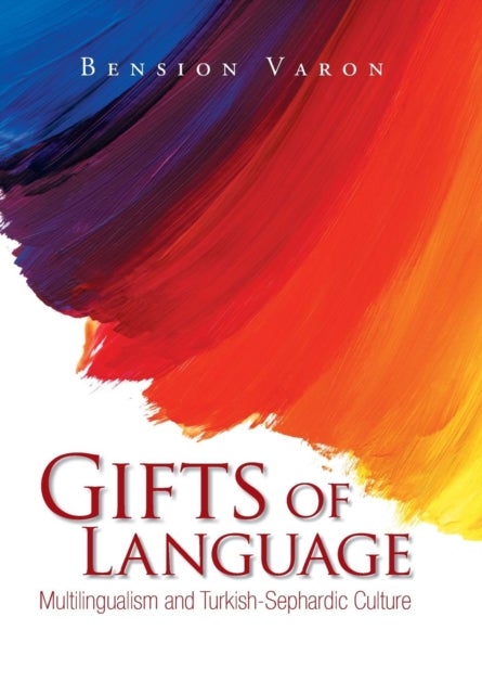Gifts of Language - Multilingualism and Turkish-Sephardic Culture