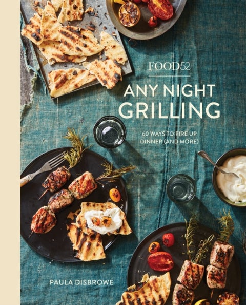 Food52 Any Night Grilling - 60 Ways to Fire Up Dinner (and More)