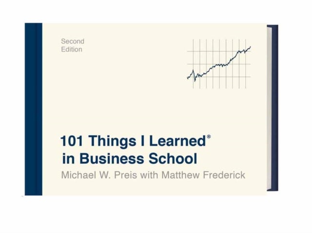 Bilde av 101 Things I Learned In Business School Av Michael W. Preis, Matthew Frederick