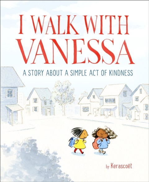 I Walk with Vanessa - A Story About a Simple Act of Kindness