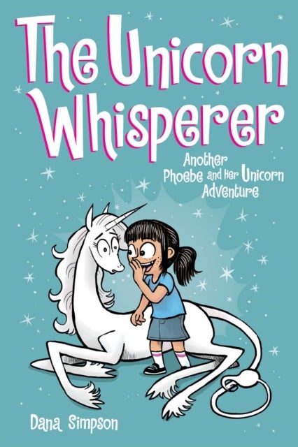 The Unicorn Whisperer - Another Phoebe and Her Unicorn Adventure