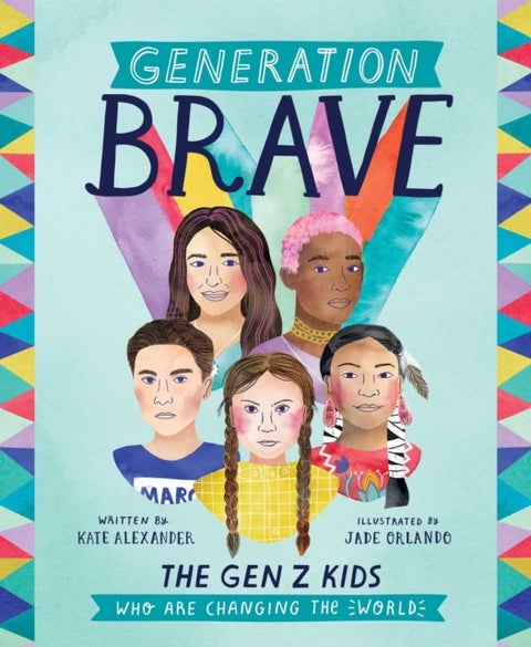 Generation Brave - The Gen Z Kids Who Are Changing the World