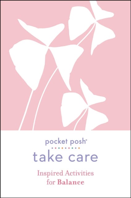 Bilde av Pocket Posh Take Care: Inspired Activities For Balance Av Andrews Mcmeel Publishing