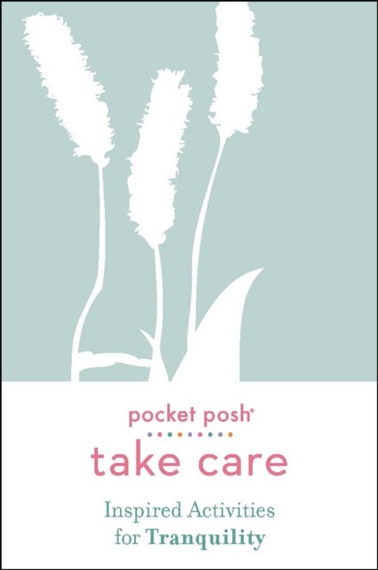 Bilde av Pocket Posh Take Care: Inspired Activities For Tranquility Av Andrews Mcmeel Publishing