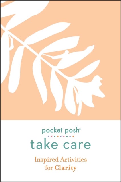 Bilde av Pocket Posh Take Care: Inspired Activities For Clarity Av Andrews Mcmeel Publishing