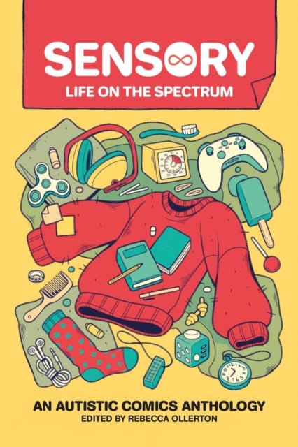 Sensory: Life on the Spectrum - An Autistic Comics Anthology