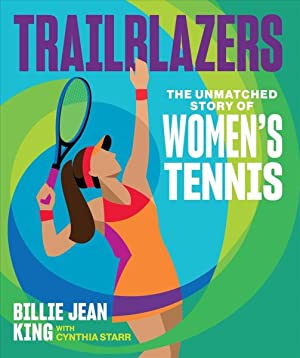Trailblazers - The Unmatched Story of Women's Tennis