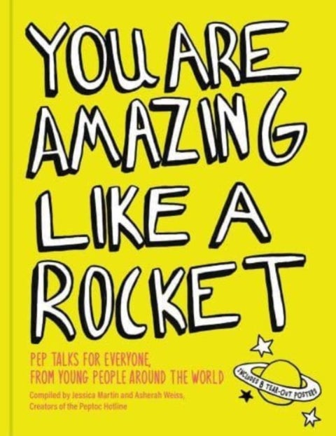 You Are Amazing Like a Rocket - Pep Talks for Everyone from Young People Around the World