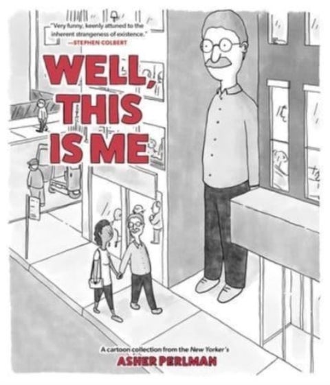 Well, This Is Me - A Cartoon Collection from the New Yorker's Asher Perlman