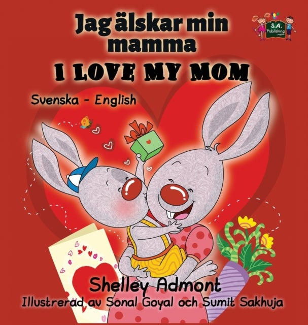 I Love My Mom - Swedish English Bilingual Edition