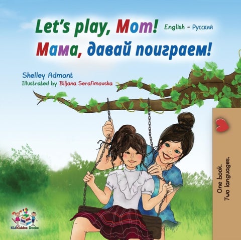 Let's play, Mom! - English Russian Bilingual Book