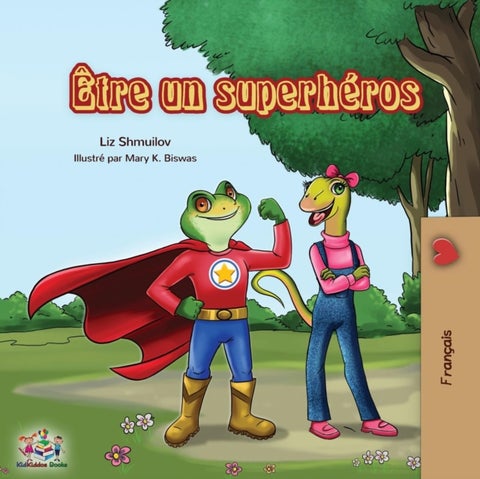 ?tre un superh?ros - Being a Superhero - French edition