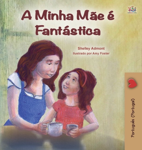 My Mom is Awesome (Portuguese Book for Kids - Portugal) - European Portuguese