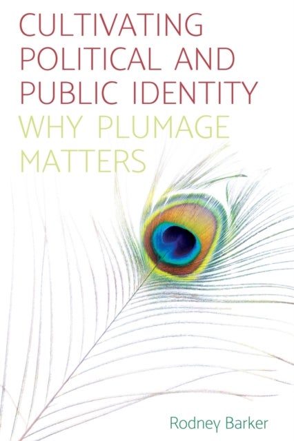 Cultivating Political and Public Identity - Why Plumage Matters