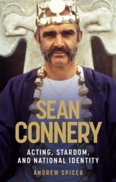 Sean Connery - Acting, Stardom and National Identity