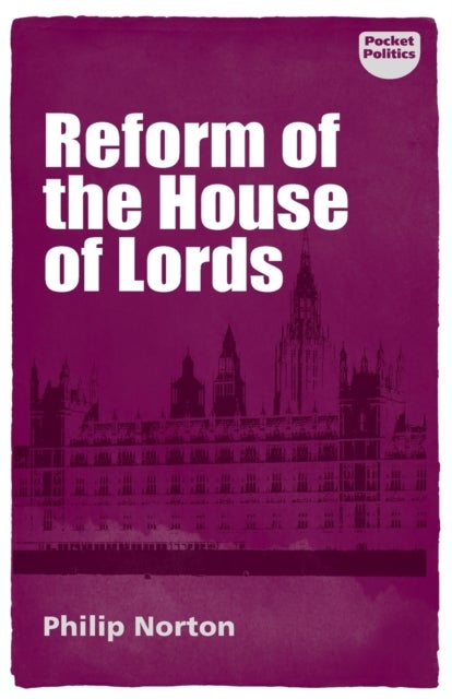 Bilde av Reform Of The House Of Lords Av Philip Norton