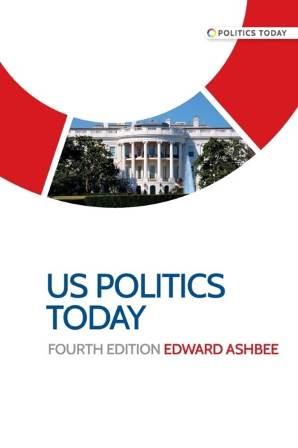Us Politics Today - Fourth Edition