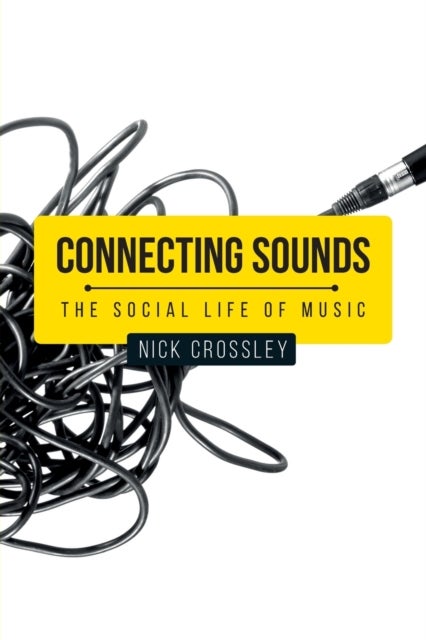 Connecting Sounds - The Social Life of Music