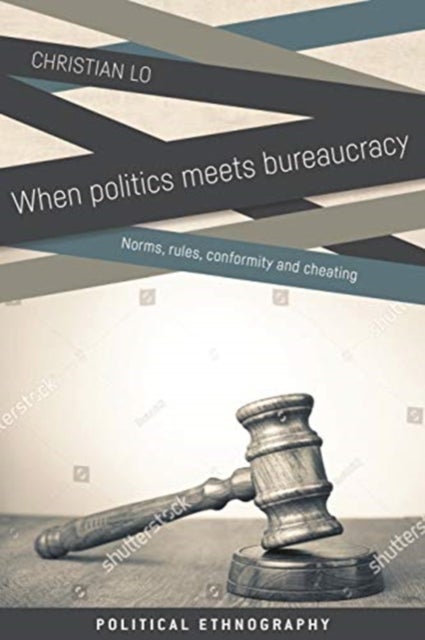 When Politics Meets Bureaucracy - Rules, Norms, Conformity and Cheating